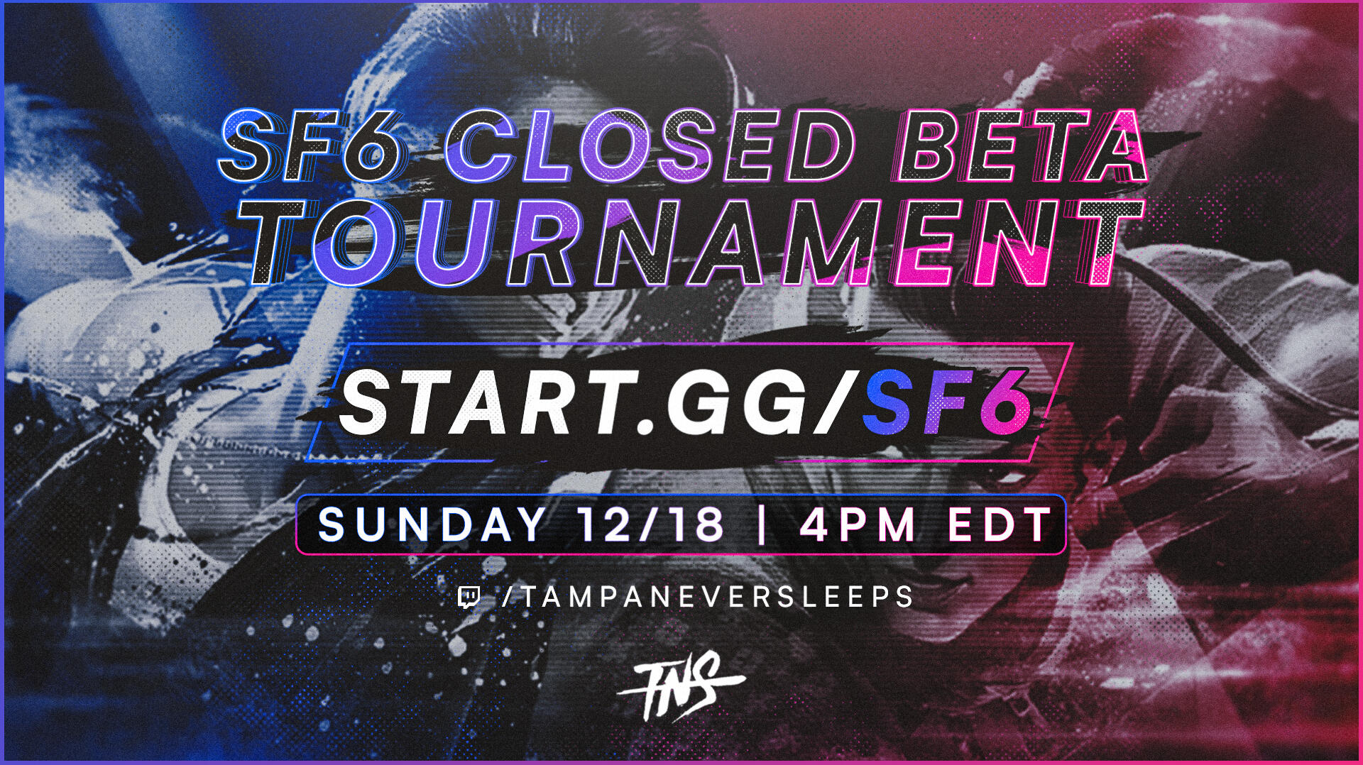 TNS - SF6 Closed Beta Tourney
